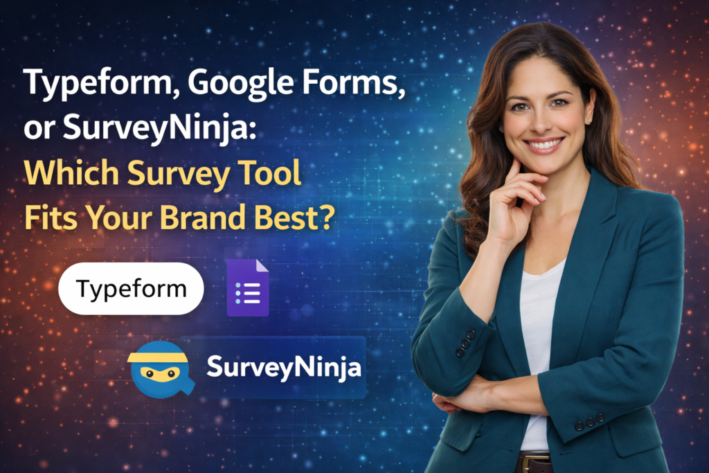Typeform, Google Forms, or SurveyNinja: Which Survey Tool Fits Your Brand Best? 116